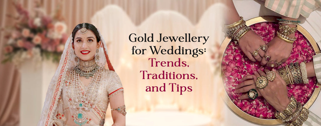 Gold Jewellery for Weddings: Trends, Traditions, and Tips